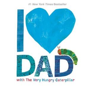 I Love Dad with the Very Hungry Caterpillar -- Eric Carle